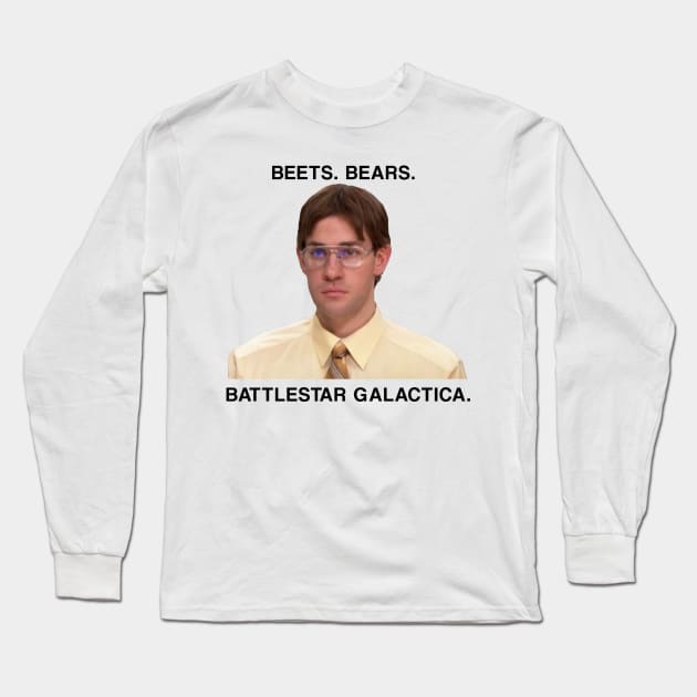 Beets. Bears. Battlestar Galactica. Long Sleeve T-Shirt by aterkaderk